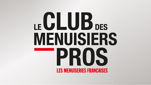 Le Club des Menuisiers Pros - Les Menuiseries Françaises